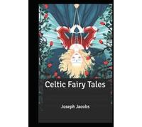 Celtic Fairy Tales illustrated Edition