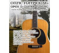 Celtic Flatpicking Open D Guitar Tuning: Celtic Flatpicking Tunes in DADF#AD Tuning: 1 (Celtic Collection)