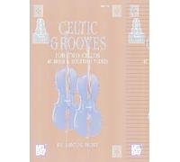 Celtic Grooves for Two Cellos: 47 Irish & Scottish Tunes