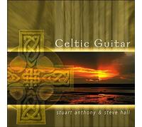 Celtic Guitar by Hall, Steve, Anthony, Stuart