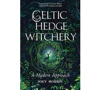 Celtic Hedge Witchery-A Modern Approach