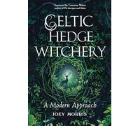 Celtic Hedge Witchery-A Modern Approach