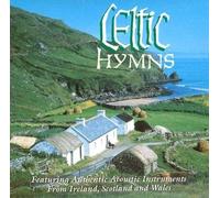 Celtic Hymns (Featuring Authentic Acoustic Instruments From Ireland, Scotland and Wales)
