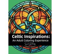 Celtic Inspirations: An Adult Coloring Experience