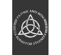 Celtic Knot Father and Son A Bond For Eternity Graphic: Daily Planner Notepad To Do Schedule, Medium 6x9 Inches, 120 Pages, Printed Cover