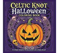 Celtic Knot Halloween Coloring Book: 40 Unique Spooky Designs for Stress Relief & Relaxation | Intricate Pumpkin, Witch, Ghost & Gothic Patterns for Adults
