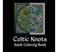 Celtic Knots: Adult Coloring Book