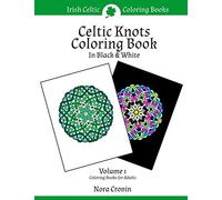 Celtic Knots Coloring Book in Black & White: Volume 1 (Celtic Coloring Books)