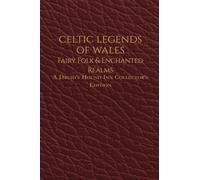 Celtic Legends of Wales: Fairy Folk & Enchanted Realms