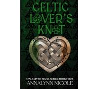 Celtic Lover's Knot: She is my rock and now it's my turn to be hers. (O'Sullivan Series)