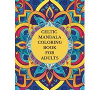 Celtic Mandala Coloring Book for Adults: 50 Intricate Celtic Knot and Nature Mandalas - Large Print, Single-Sided Pages for Relaxation, Mindfulness, and Stress Relief
