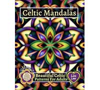 CELTIC MANDALAS - Beautiful Celtic Patterns For Adults - Volume 9: Mystical Spirals and Celtic Symmetry: 60 Mandalas to Inspire Creativity, Mindfulness, and Inner Peace