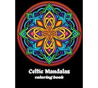 Celtic Mandalas Coloring Book For Kids and Adults: Awesome Celtic Mandala Designs