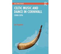 Celtic Music and Dance in Cornwall: Cornu-Copia (SOAS Studies in Music)