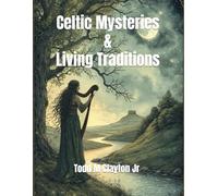Celtic Mysteries & Living Traditions