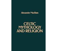 Celtic Mythology and Religion