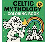 Celtic Mythology Coloring Book (Mythology for Kids Coloring Books)