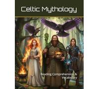Celtic Mythology Workbook: Reading Comprehension & Vocabulary (Reading Comprehension & Vocabulary Workbook)