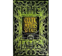 Celtic Myths & Tales: Epic Tales (Gothic Fantasy)