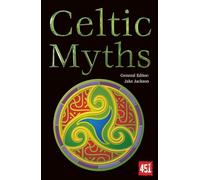 Celtic Myths: (The World's Greatest Myths and Legends)