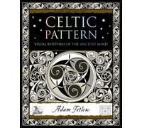 Celtic Pattern : Visual Rhythms of the Ancient Mind