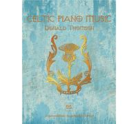 Celtic Piano Music. Intermediate to Advanced Piano Solo