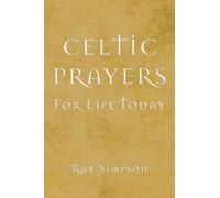 Celtic Prayers for Life Today