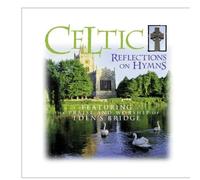 Celtic Reflections on Hymns by Eden's Bridge