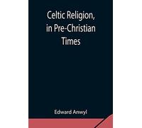Celtic Religion, In Pre-Christian Times