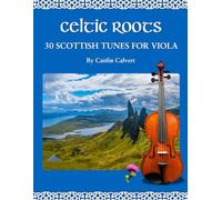 Celtic Roots: 30 Scottish Tunes for Viola (Fiddle Roots)