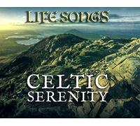Celtic Serenity - Life Songs