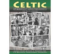 Celtic Session Songbook for Voice and Guitar: 170 Traditional Songs from Ireland, Scotland and Beyond, with large-print lyrics and chords for Guitar (Session Strummers)