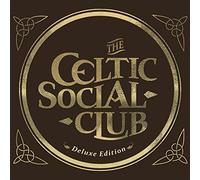 Celtic Social Club - Celtic Social.. -Deluxe-