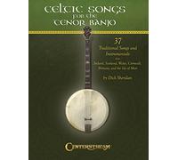 Celtic Songs For The Tenor Banjo: 37 Traditional Songs & Instrumentals