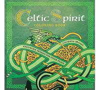 Celtic Spirit Coloring Book: Knotwork Designs for Inner Peace (Serene Coloring)