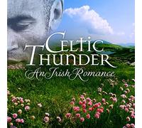 Celtic Thunder – An Irish Romance