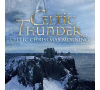 Celtic Thunder Celtic Christmas Morning CD