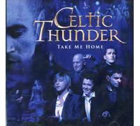 Celtic Thunder - Take Me Home