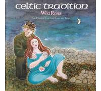 Celtic Tradition - Wild Roses - An Album Of Irish Love Songs And Tunes [Vinyl LP]