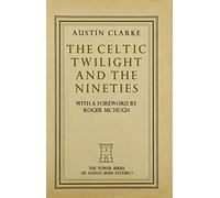 Celtic Twilight and the Nineties (Tower Series of Anglo-Irish Study)