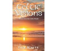 Celtic Visions: Poems from the Celtic World