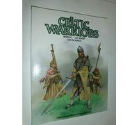 Celtic Warriors, 400 B.C.-1600 A.D.