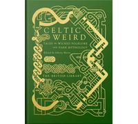 Celtic Weird: Tales of Wicked Folklore and Dark Mytholo - Hardback NEW Mains, Jo