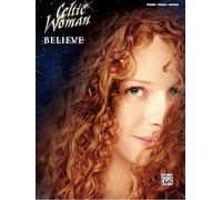 Celtic Woman - Believe: Piano/Vocal/Guitar