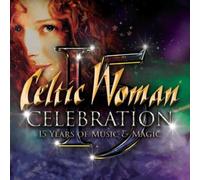 CELTIC WOMAN: CELEBRATION - 15 YEARS OF MUSIC & MAGIC - CD