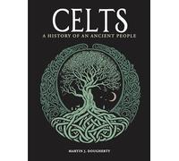 Celts: A History of an Ancient People (Dark History)