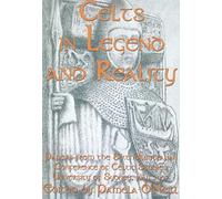Celts in Legend and Reality: Papers from the Sixth Australian Conference of Celtic Studies (Sydney Series in Celtic Studies Series)