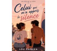 Celui qui m’a appris le silence: Une healing romance d’été sur la reconstruction, le burn-out et l’amour qui apprend à rester (Les étés de la Côte)