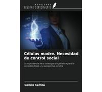 Células madre. Necesidad de control social: La importancia de la investigación genética para la sociedad desde una perspectiva jurídica