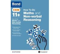 Bond 11+: Cem How to Do: Maths and Non-verbal Reasoning